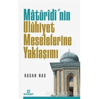 Maturidi’nin Uluhiyet Meselelerine Yaklaşımı - Hasan Nas - Ensar Neşriyat