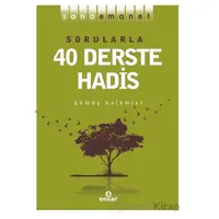 Sana Emanet - Sorularla 40 Derste Hadis - Gümüş Kalemler - Ensar Neşriyat