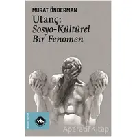 Utanç: Sosyo-Kültürel Bir Fenomen - Murat Önderman - Vakıfbank Kültür Yayınları