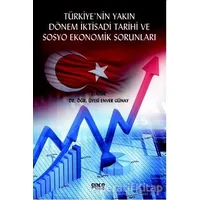 Türkiyenin Yakın Dönem İktisadi Tarihi ve Sosyo Ekonomik Sorunları - Enver Günay - Gece Kitaplığı