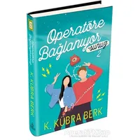 Operatöre Bağlanıyorsunuz 2 - K. Kübra Berk - Ephesus Yayınları