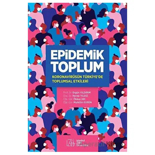 Epidemik Toplum - Ökkaş Arı - İstanbul Sabahattin Zaim Üniversitesi Yayınları