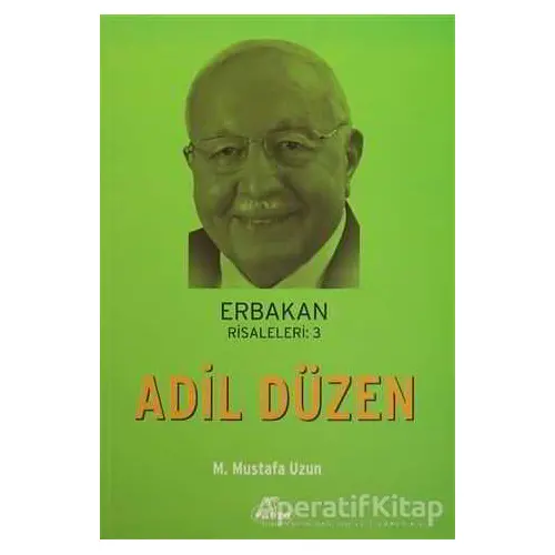 Erbakan Risaleleri: 3 Adil Düzen - M. Mustafa Uzun - Ravza Yayınları