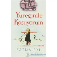 Yüreğimle Koşuyorum - Fatma Eyi - Erguvan Yayınevi