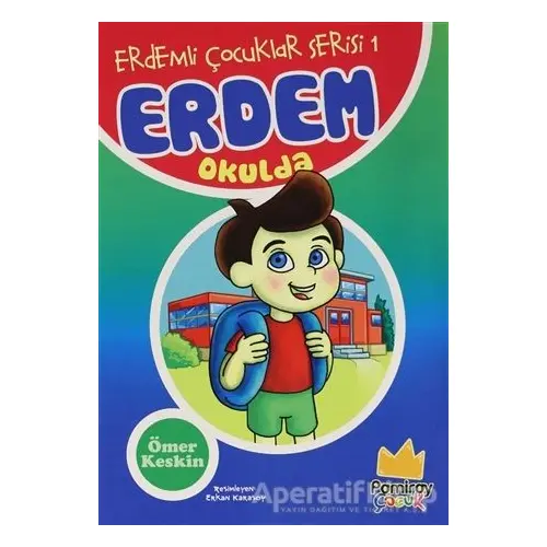 Erdem Okulda - Erdemli Çocuklar Serisi 1 - Ömer Keskin - Pamiray Yayınları