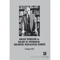 Anlam Teorileri ve Hılary W. Putnam’ın Anlamsal Dışsalcılık Teorisi - Erdoğan Boz - Gazi Kitabevi