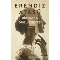 Bir Başka Düğün Gecesi - Erendiz Atasü - Can Yayınları