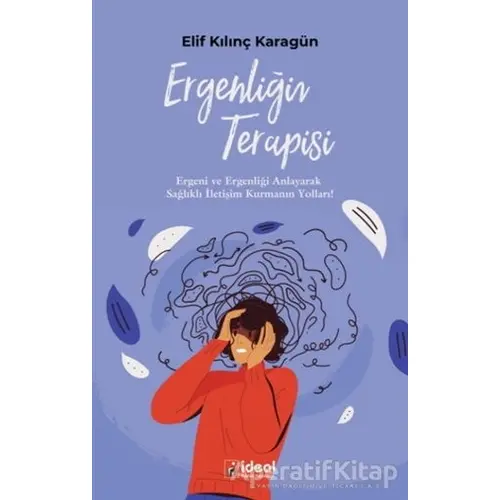 Ergenliğin Terapisi - Elif Kılınç Karagün - İdeal Kültür Yayıncılık Ders Kitapları