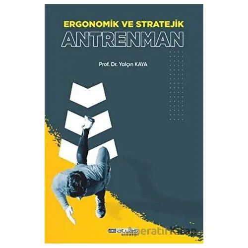 Ergonomik ve Stratejik Antrenman - Yalçın Kaya - Atlas Akademi