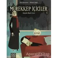 Mürekkep İçiciler 5 - Küçük Renk İçici - Olivier Latyk - 1001 Çiçek Kitaplar