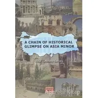 A Chain Of Historical Glimpse On Asia Minor - Ayşe Cebesoy Sarıalp - Puslu Yayıncılık