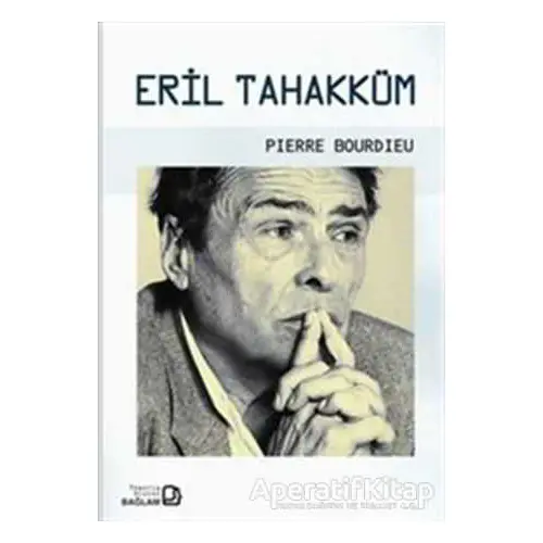 Eril Tahakküm - Pierre Bourdieu - Bağlam Yayınları