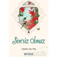 Sensiz Olmaz - Neslihan Nur Türk - Erkam Yayınları