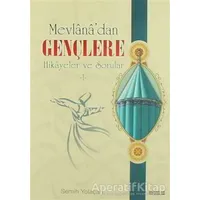 Mevlana’dan Gençlere Hikayeler ve Sorular-1 - Semih Yolaçan - Erkam Yayınları