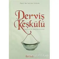 Derviş Keşkülü - Necdet Tosun - Erkam Yayınları