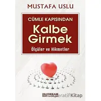 Cümle Kapısından Kalbe Girmek (Ölçüler ve Hikmetler) - Mustafa Uslu - Erkam Yayınları