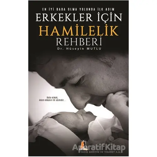 Erkekler İçin Hamilelik Rehberi - Hüseyin Mutlu - Akis Kitap