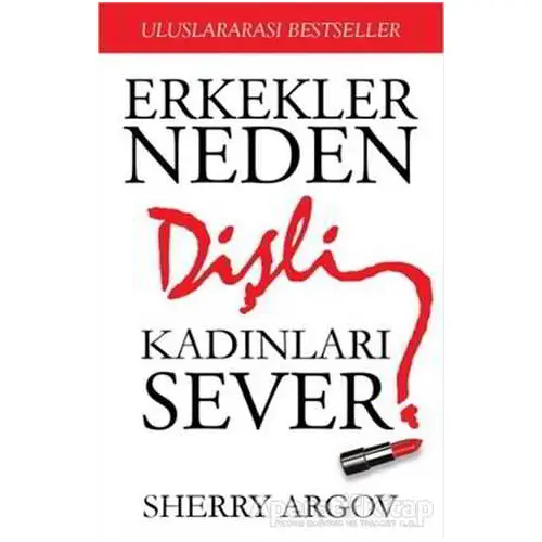 Erkekler Neden Dişli Kadınları Sever - Sherry Argov - Butik Yayınları