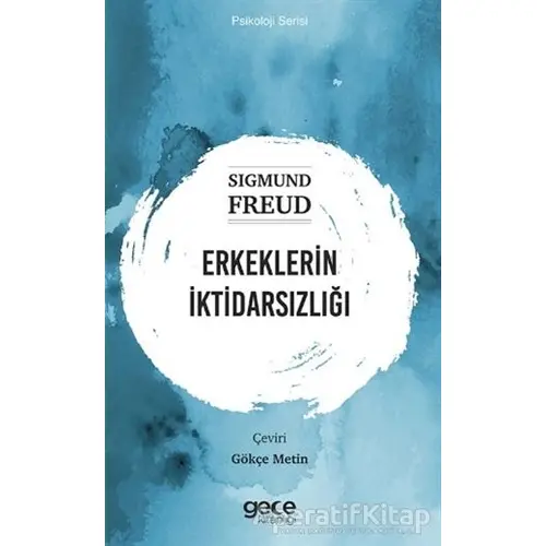 Erkeklerin İktidarsızlığı - Sigmund Freud - Gece Kitaplığı