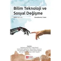 Bilim Teknoloji ve Sosyal Değişme - Kolektif - Pegem Akademi Yayıncılık