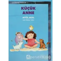 Küçük Anne - Aytül Akal - Uçanbalık Yayıncılık