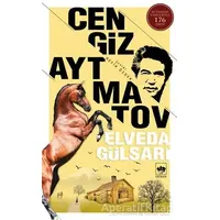 Elveda Gülsarı - Cengiz Aytmatov - Ötüken Neşriyat