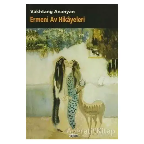 Ermeni Av Hikayeleri - Vahtang Ananyan - Totem Yayıncılık