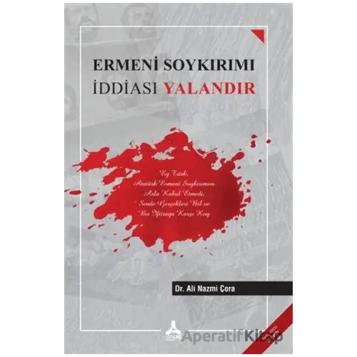 Ermeni Soykırımı İddiası Yalandır - Ali Nazmi Çora - Sonçağ Yayınları