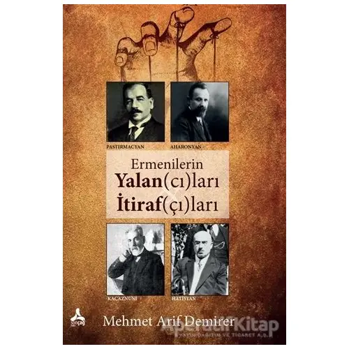 Ermenilerin Yalan(cı)ları İtiraf(çı)ları - Mehmet Arif Demirer - Sonçağ Yayınları