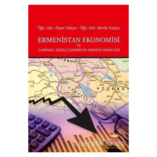 Ermenistan Ekonomisi ve Tarihsel Süreç İçerisinde Ermeni Meselesi