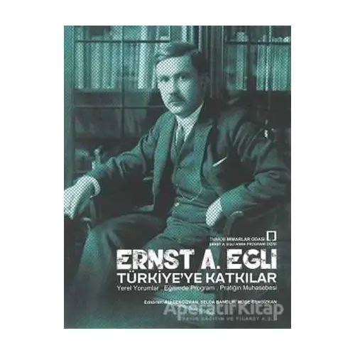 Ernst A. Egli Türkiyeye Katkılar - Ali Cengizkan - TMOBB Mimarlar Odası Yayınları