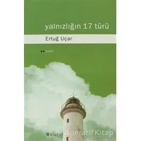 Yalnızlığın 17 Türü - Ertuğ Uçar - Alef Yayınevi