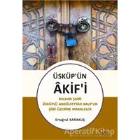 Üsküp’ün Akif’i - Ertuğrul Karakuş - Kriter Yayınları