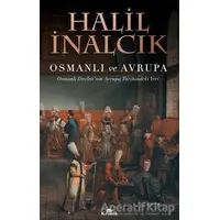 Osmanlı ve Avrupa - Halil İnalcık - Kronik Kitap