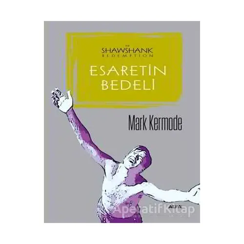 Esaretin Bedeli - Mark Kermode - Alfa Yayınları