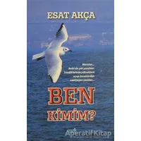 Ben Kimim? - Esat Akça - Çimke Yayınevi