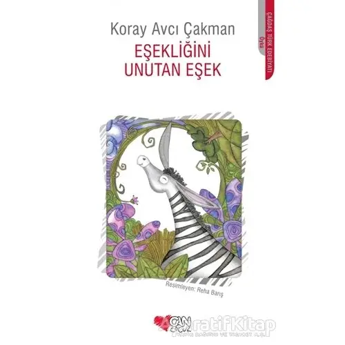 Eşekliğini Unutan Eşek - Koray Avcı Çakman - Can Çocuk Yayınları