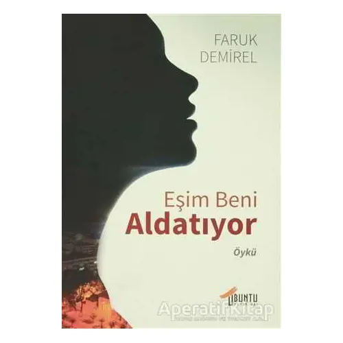 Eşim Beni Aldatıyor - Faruk Demirel - Ubuntu Yayınları