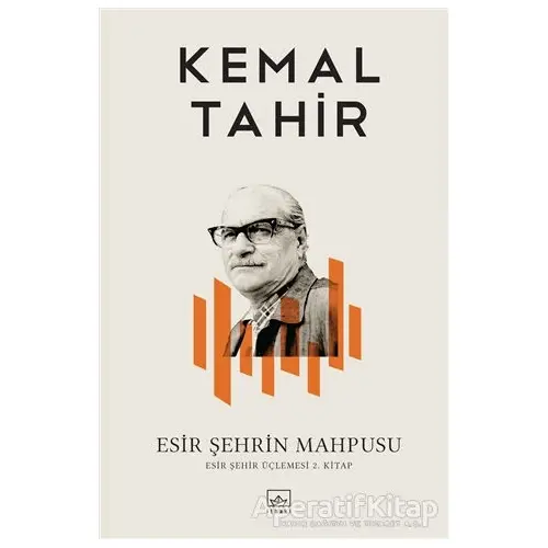 Esir Şehrin Mahpusu - Kemal Tahir - İthaki Yayınları