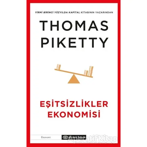 Eşitsizlikler Ekonomisi - Thomas Piketty - Epsilon Yayınevi