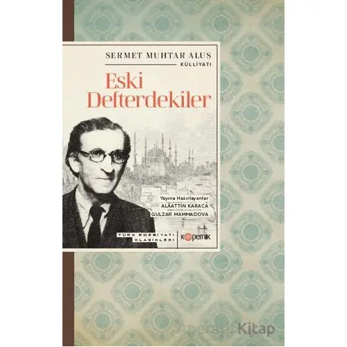 Eski Defterdekiler - Sermet Muhtar Alus - Kopernik Kitap