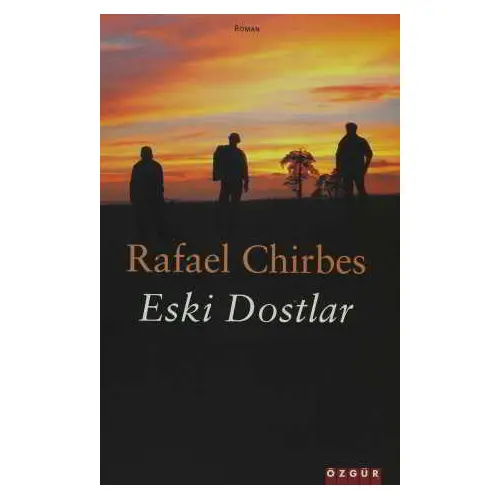 Eski Dostlar - Rafael Chirbes - Özgür Yayınları