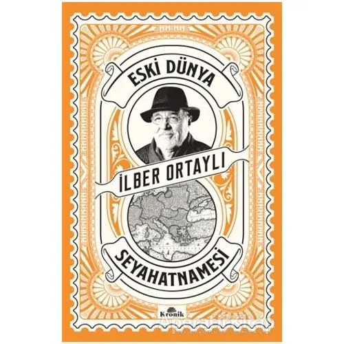 Eski Dünya Seyahatnamesi - İlber Ortaylı - Kronik Kitap