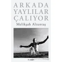 Arkada Yaylılar Çalıyor - Melikşah Altuntaş - Holden Kitap