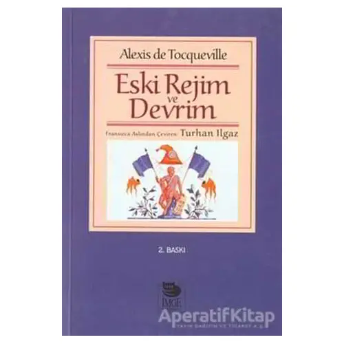 Eski Rejim Ve Devrim - Alexis de Tocqueville - İmge Kitabevi Yayınları