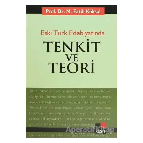 Eski Türk Edebiyatında Tenkit ve Teori - Mehmet Fatih Köksal - Kesit Yayınları