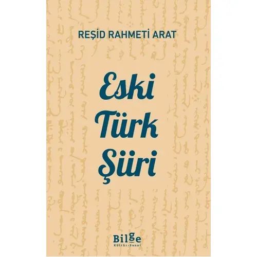 Eski Türk Şiiri - Reşid Rahmeti Arat - Bilge Kültür Sanat