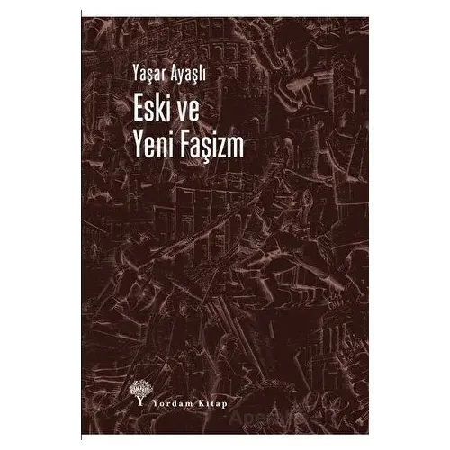 Eski ve Yeni Faşizm - Yaşar Ayaşlı - Yordam Kitap