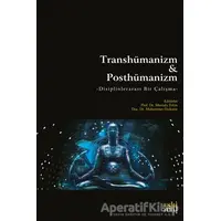 Transhümanizm Ve Posthümanizm - Mustafa Tekin - Eski Yeni Yayınları