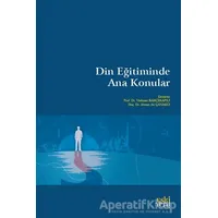 Din Eğitiminde Ana Konular - Ahmet Ali Çanakcı - Eski Yeni Yayınları